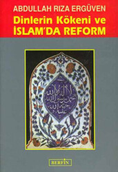 Dinlerin Kökeni ve İslam’da Reform - 1