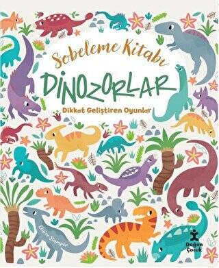 Dinozorlar Dikkat Geliştiren Oyunlar - Sobeleme Kitabı - 1