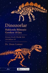 Dinozorlar Hakkında Bilmeniz  Gereken 10 Şey - Epsilon Yayınevi