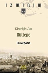 Direnişin Adı Gültepe - Heyamola Yayınları