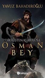 Dirilişten Kurtuluşa Osman Bey - Tohum Yayınları