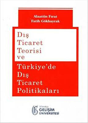 Dış Ticaret Teorisi ve Türkiye`de Dış Ticaret Politikaları - 1