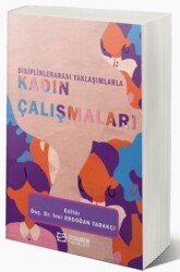 Disiplinlerarası Yaklaşımlarla Kadın Çalışmaları - Efe Akademi Yayınları