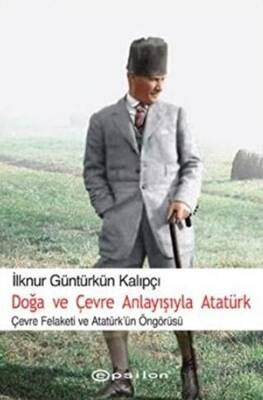 Doğa ve Çevre Anlayışıyla Atatürk - 1