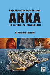 Doğu Akdeniz`de Tarihi Bir Şehir Akka - 1