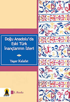 Doğu Anadolu’da Eski Türk İnançlarının İzleri - 1