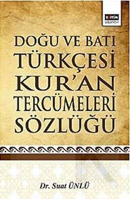 Doğu ve Batı Türkçesi Kur’an Tercümeleri Sözlüğü - 1