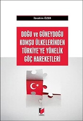 Doğu ve Güneydoğu Komşu Ülkelerden Türkiye`ye Yönelik Göç Hareketleri - 1