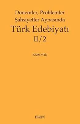 Dönemler, Problemler Şahsiyetler Aynasında Türk Edebiyatı 2 - 2 - 1