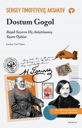Dostum Gogol - Büyük Yazarın Hiç Anlatılmamış Yaşam Öyküsü - 1