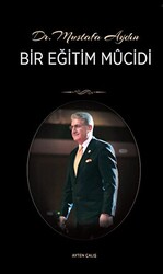Dr. Mustafa Aydın - Bir Eğitim Mucidi - 1