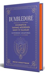 Dumbledore: Hogwarts’ın Tanınmış Müdürünün Hayatı ve Yalanları - 1