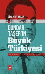 Dündar Taşer’in Büyük Türkiyesi - 1