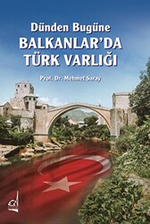 Dünden Bugüne Balkanlar’da Türk Varlığı - 1