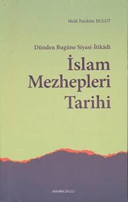 Dünden Bugüne Siyasi-İtikadi İslam Mezhepleri Tarihi - 1