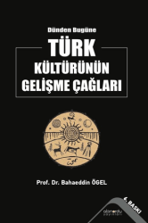 Dünden Bugüne Türk Kültürünün Gelişme Çağları - 1