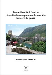 D’une İdentite a l’autre: L’identite Bosniaque Musulmane a La lumiere Du Passe - 1