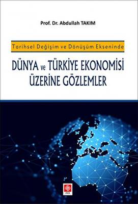 Dünya ve Türkiye Ekonomisi Üzerine Gözlemler - 1