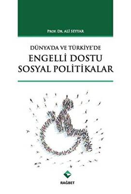 Dünya`da ve Türkiye`de Engelli Dostu Sosyal Politikalar - 1