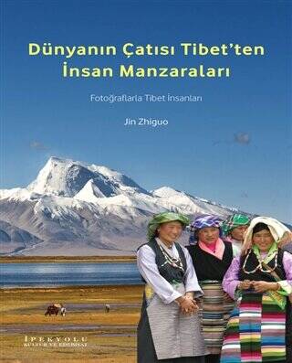 Dünyanın Çatısı Tibet’ten İnsan Manzaraları - 1