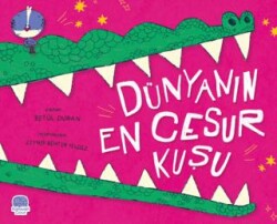 Dünyanın En Cesur Kuşu - Karavan Çocuk Yayınları