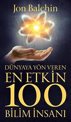 Dünyaya Yön Veren En Etkin 100 Bilim İnsanı - 1
