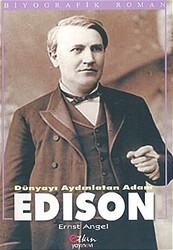 Dünyayı Aydınlatan Adam Edison - 1