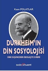Durkheim`in Din Sosyolojisi - 1
