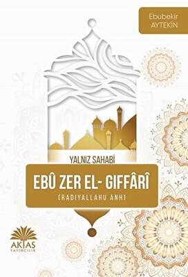 Ebu Zer El Gıffari - Yalnız Sahabi - 1