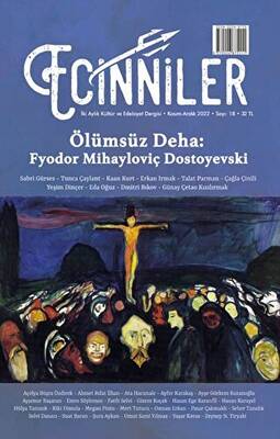 Ecinniler: İki Aylık Kültür ve Edebiyat Dergisi Sayı: 18 Ölümsüz Deha: Fyodor Mihayloviç Dostoyevski Kasım - Aralık 2022 - 1
