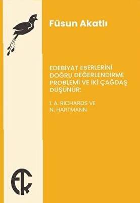 Edebiyat Eserlerini Doğru Değerlendirme Problemi ve İki Çağdaş Düşünür: I. A. Richards ve N. Hartmann - 1