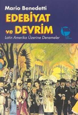 Edebiyat ve Devrim Latin Amerika Üzerine Denemeler - 1