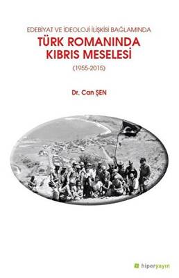 Edebiyat ve İdeoloji İlişkisi Bağlamında Türk Romanında Kıbrıs Meselesi 1955-2015 - 1