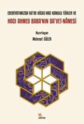 Edebiyatımızda Ka‘be-Hicaz-Hac Konulu Türler ve Hacı Ahmed Baba’nın Da‘vet-Namesi - Kriter Yayınları