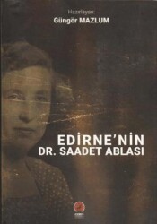 Edirne`nin Dr. Saadet Ablası - 1
