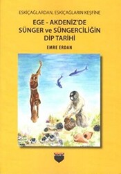 Ege - Akdeniz`de Sünger ve Süngerciliğin Dip Tarihi - 1