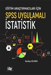 Eğitim Araştırmacıları İçin SPSS Uygulamalı İstatistik - 1