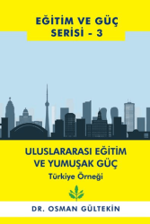 Eğitim ve Güç Serisi 3 - Uluslararası Eğitim ve Yumuşak Güç Türkiye Örneği - 1