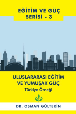 Eğitim ve Güç Serisi 3 - Uluslararası Eğitim ve Yumuşak Güç Türkiye Örneği - 1