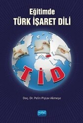 Eğitimde Türk İşaret Dili - TİD - Nobel Akademik Yayıncılık