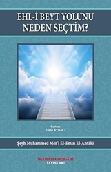 Ehl-i Beyt Yolunu Neden Seçtim? - İmam Rıza Dergahı Yayınları