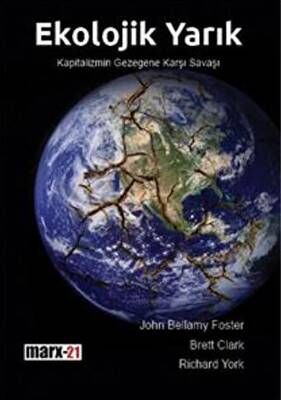 Ekolojik Yarık - Kapitalizmin Gezegene Karşı Savaşı - 1