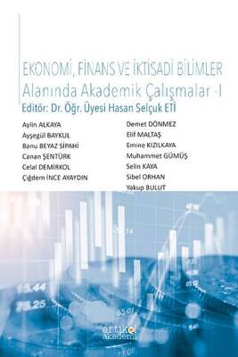 Ekonomi, Finans ve İktisadi Bilimler Alanında Akademik Çalışmalar - I - 1