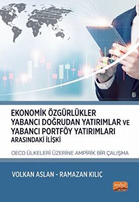 Ekonomik Özgürlükler, Yabancı Doğrudan Yatırımlar ve Yabancı Portföy Yatırımları Arasındaki İlişki: OECD Ülkeleri Üzerine Ampirik Bir Çalışma - 1
