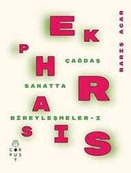 Ekphrasis - Çağdaş Sanatta Bireyleşmeler 1 - Corpus Yayınları