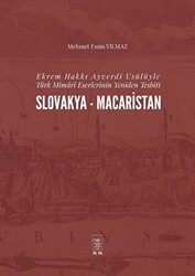 Ekrem Hakkı Ayverdi Usülüyle Türk Mimari Eserlerinin Yeniden Tesbiti Slovakya-Macaristan - 1