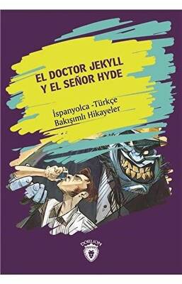 El Doctor Jekyll Y El Senor Hyde Dr. Jekyll Ve Bay Hyde İspanyolca Türkçe Bakışımlı Hikayeler - 1