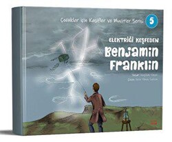 Elektriği Keşfeden Benjamin Franklin - 1