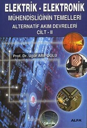 Elektrik-Elektronik Mühendisliğinin Temelleri Alternatif Akım Devreleri Cilt: 2 - Alfa Yayınları - Ders Kitapları