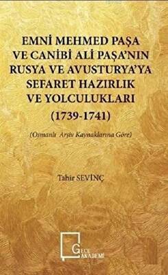 Emni Mehmed Paşa ve Canibi Ali Paşa’nın Rusya ve Avusturya’ya Sefaret Hazırlık ve Yolculukları 1739 - 1741 - 1
